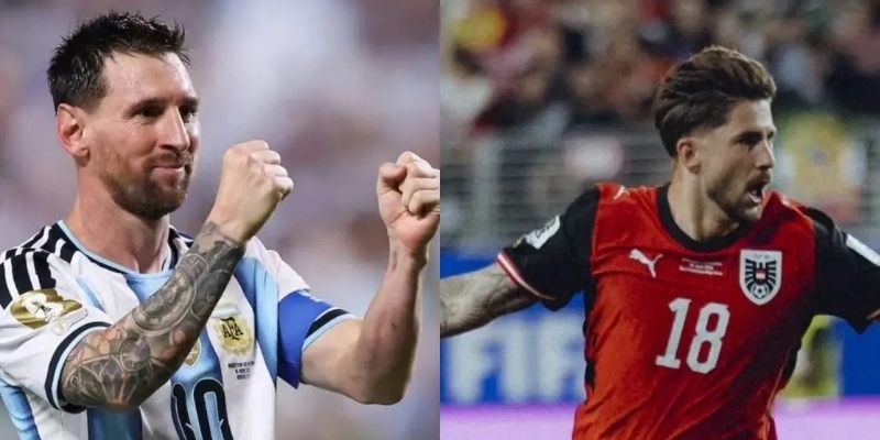 Argentina vs Áo là màn so tài hấp dẫn