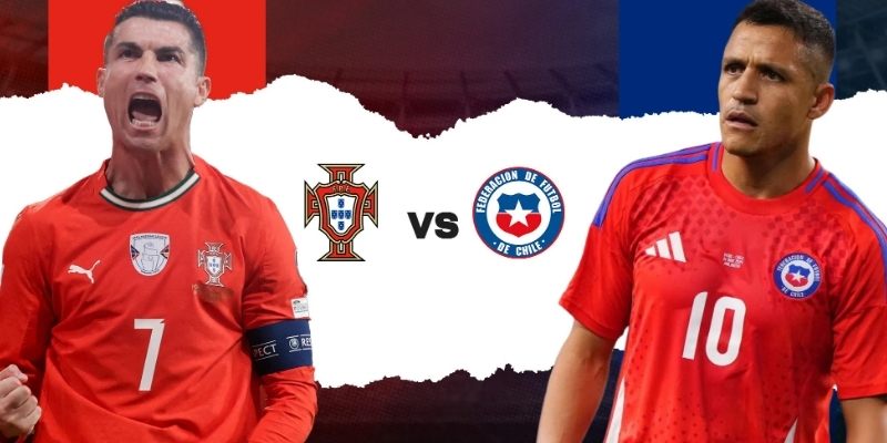 Bồ Đào Nha vs Chile muốn có kết quả tích cực